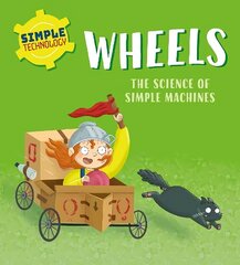 Simple Technology: Wheels цена и информация | Книги для подростков и молодежи | kaup24.ee