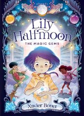 The Magic Gems: Lily Halfmoon 1 цена и информация | Книги для подростков и молодежи | kaup24.ee