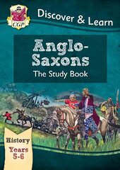 KS2 History Discover & Learn: Anglo-Saxons Study Book (Years 5 & 6) цена и информация | Книги для подростков и молодежи | kaup24.ee