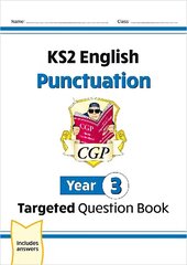 KS2 English Year 3 Punctuation Targeted Question Book (with Answers) цена и информация | Книги для подростков и молодежи | kaup24.ee
