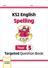 KS2 English Year 5 Spelling Targeted Question Book (with Answers) hind ja info | Noortekirjandus | kaup24.ee