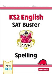 KS2 English SAT Buster: Spelling - Book 1 (for the 2024 tests) цена и информация | Книги для подростков и молодежи | kaup24.ee