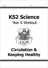 KS2 Science Year 6 Workout: Circulation & Keeping Healthy цена и информация | Книги для подростков и молодежи | kaup24.ee