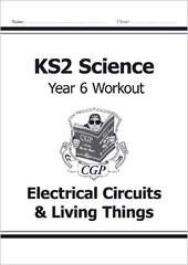 KS2 Science Year 6 Workout: Electrical Circuits & Living Things цена и информация | Книги для подростков и молодежи | kaup24.ee