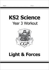 KS2 Science Year 3 Workout: Light & Forces цена и информация | Книги для подростков и молодежи | kaup24.ee