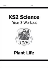 KS2 Science Year 3 Workout: Plant Life цена и информация | Книги для подростков и молодежи | kaup24.ee