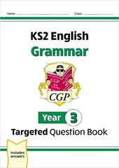 KS2 English Year 3 Grammar Targeted Question Book (with Answers) цена и информация | Книги для подростков и молодежи | kaup24.ee