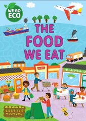 WE GO ECO: The Food We Eat цена и информация | Книги для подростков и молодежи | kaup24.ee