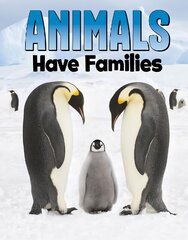 Animals Have Families цена и информация | Книги для подростков и молодежи | kaup24.ee