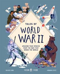 Tales of World War II: Amazing True Stories from the War that Shook the World цена и информация | Книги для подростков и молодежи | kaup24.ee