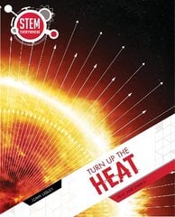 Turn Up The Heat: Heat and Energy цена и информация | Книги для подростков и молодежи | kaup24.ee