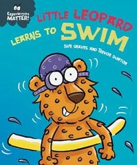 Experiences Matter: Little Leopard Learns to Swim цена и информация | Книги для подростков и молодежи | kaup24.ee