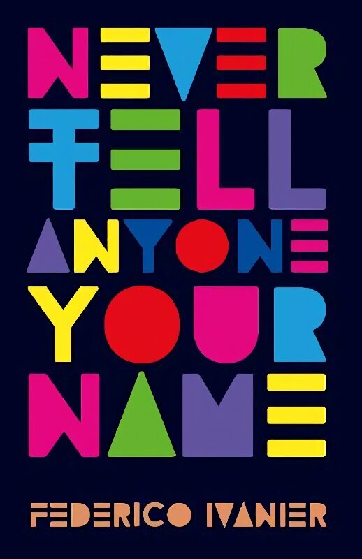 Never Tell Anyone Your Name hind ja info | Noortekirjandus | kaup24.ee