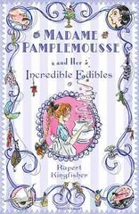 Madame Pamplemousse and Her Incredible Edibles цена и информация | Книги для подростков и молодежи | kaup24.ee