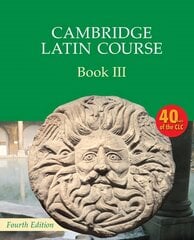 Cambridge Latin Course Book 3 Student's Book 4th Edition 4th Revised edition цена и информация | Книги для подростков и молодежи | kaup24.ee
