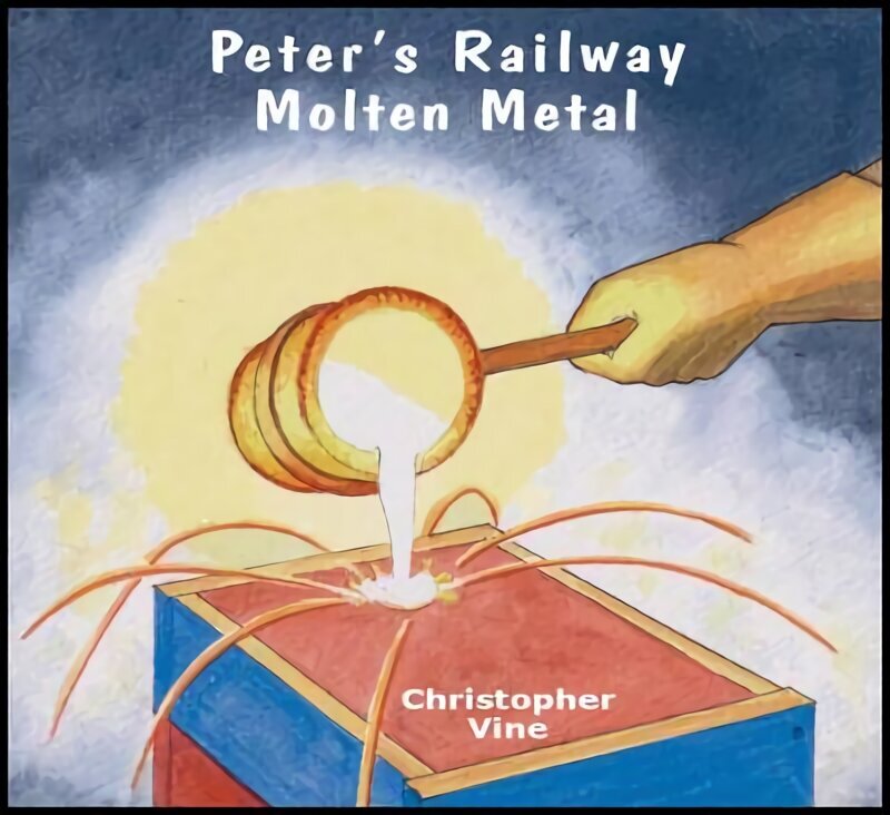 Peter's Railway Molten Metal hind ja info | Noortekirjandus | kaup24.ee