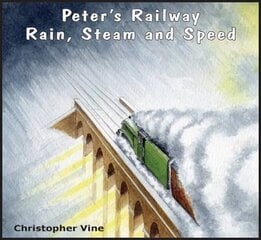 Peter's Railway Rain, Steam and Speed цена и информация | Книги для подростков и молодежи | kaup24.ee