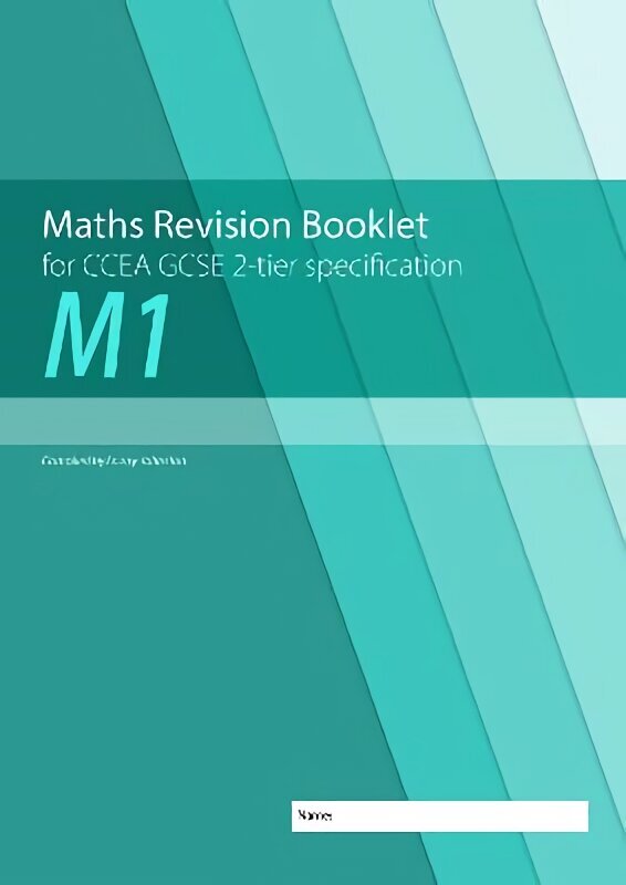 Maths Revision Booklet M1 for CCEA GCSE 2-tier Specification hind ja info | Noortekirjandus | kaup24.ee