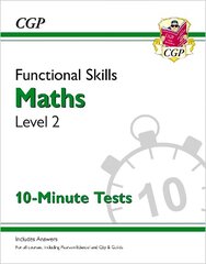 Functional Skills Maths Level 2 - 10 Minute Tests цена и информация | Книги для подростков и молодежи | kaup24.ee