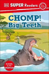 DK Super Readers Pre-Level Chomp! Big Teeth цена и информация | Книги для подростков и молодежи | kaup24.ee