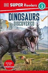 DK Super Readers Level 3 Dinosaurs Discovered цена и информация | Книги для подростков и молодежи | kaup24.ee