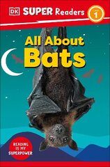 DK Super Readers Level 1 All About Bats цена и информация | Книги для подростков и молодежи | kaup24.ee