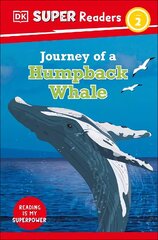 DK Super Readers Level 2 Journey of a Humpback Whale hind ja info | Noortekirjandus | kaup24.ee