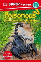 DK Super Readers Level 3 Poisonous and Venomous Animals hind ja info | Noortekirjandus | kaup24.ee