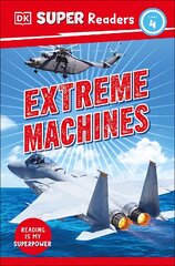 DK Super Readers Level 4 Extreme Machines hind ja info | Noortekirjandus | kaup24.ee