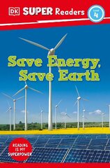 DK Super Readers Level 4 Save Energy, Save Earth hind ja info | Noortekirjandus | kaup24.ee