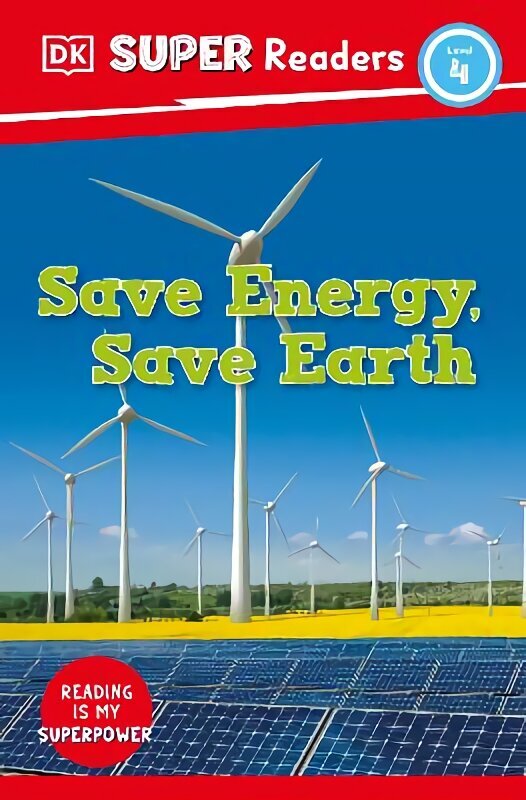 DK Super Readers Level 4 Save Energy, Save Earth цена и информация | Noortekirjandus | kaup24.ee