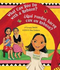 What Can You Do with a Rebozo? / ¿Qué puedes hacer con un rebozo? Bilingual edition цена и информация | Книги для малышей | kaup24.ee