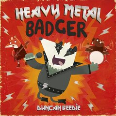 Heavy Metal Badger hind ja info | Väikelaste raamatud | kaup24.ee