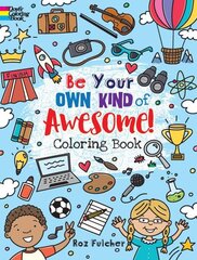 Be Your Own Kind of Awesome!: Coloring Book hind ja info | Väikelaste raamatud | kaup24.ee