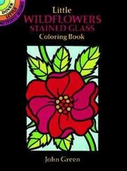 Little Wildflowers Stained Glass Colouring Book: Dover Little Activity Books hind ja info | Väikelaste raamatud | kaup24.ee