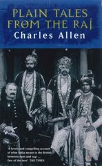 Plain Tales From The Raj: Images of British India in the 20th Century New edition цена и информация | Исторические книги | kaup24.ee