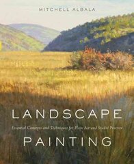 Landscape Painting: Essential Concepts and Techniques for Plein Air and Studio Practice hind ja info | Tervislik eluviis ja toitumine | kaup24.ee