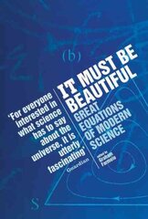 It Must Be Beautiful: Great Equations Of Modern Science New edition hind ja info | Majandusalased raamatud | kaup24.ee