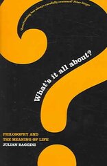 What's It All About?: Philosophy And The Meaning Of Life New edition цена и информация | Исторические книги | kaup24.ee