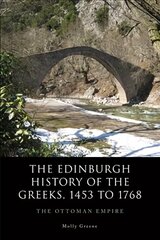 Edinburgh History of the Greeks, 1453 to 1768: The Ottoman Empire hind ja info | Ajalooraamatud | kaup24.ee