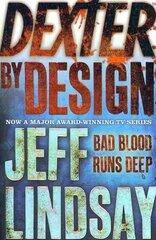 Dexter by Design: DEXTER NEW BLOOD, the major new TV thriller on Sky Atlantic (Book Four) hind ja info | Fantaasia, müstika | kaup24.ee