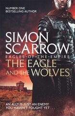 Eagle and the Wolves (Eagles of the Empire 4) цена и информация | Фантастика, фэнтези | kaup24.ee