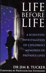 Life Before Life: A scientific investigation of children's memories of previous lives hind ja info | Eneseabiraamatud | kaup24.ee
