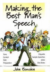 Making the Best Man's Speech, 2nd Edition: Tone, Content, Style, Preparation, Etiquette, Sample Speeches, Jokes and One-Liners 2nd Revised edition hind ja info | Eneseabiraamatud | kaup24.ee