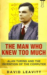 Man Who Knew Too Much: Alan Turing and the invention of computers hind ja info | Fantaasia, müstika | kaup24.ee