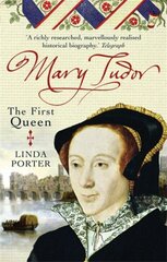 Mary Tudor: The First Queen Digital original hind ja info | Elulooraamatud, biograafiad, memuaarid | kaup24.ee