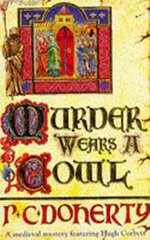 Murder Wears a Cowl (Hugh Corbett Mysteries, Book 6): A gripping medieval mystery of murder and religion New edition цена и информация | Фантастика, фэнтези | kaup24.ee