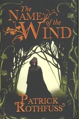 Name of the Wind: The legendary must-read fantasy masterpiece New edition hind ja info | Fantaasia, müstika | kaup24.ee