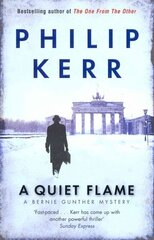 Quiet Flame: Bernie Gunther Thriller 5, 5, Bernie Gunther Mystery hind ja info | Fantaasia, müstika | kaup24.ee