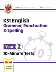 KS1 Year 2 English 10-Minute Tests: Grammar, Punctuation & Spelling цена и информация | Книги для подростков и молодежи | kaup24.ee